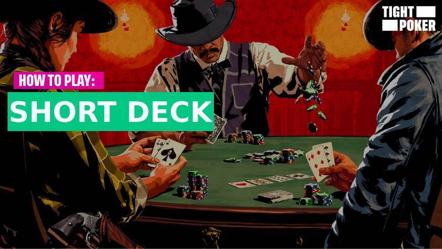 Articulation orientering Spiritus How to Play Short Deck Poker | Short Deck Rules | Tight Poker